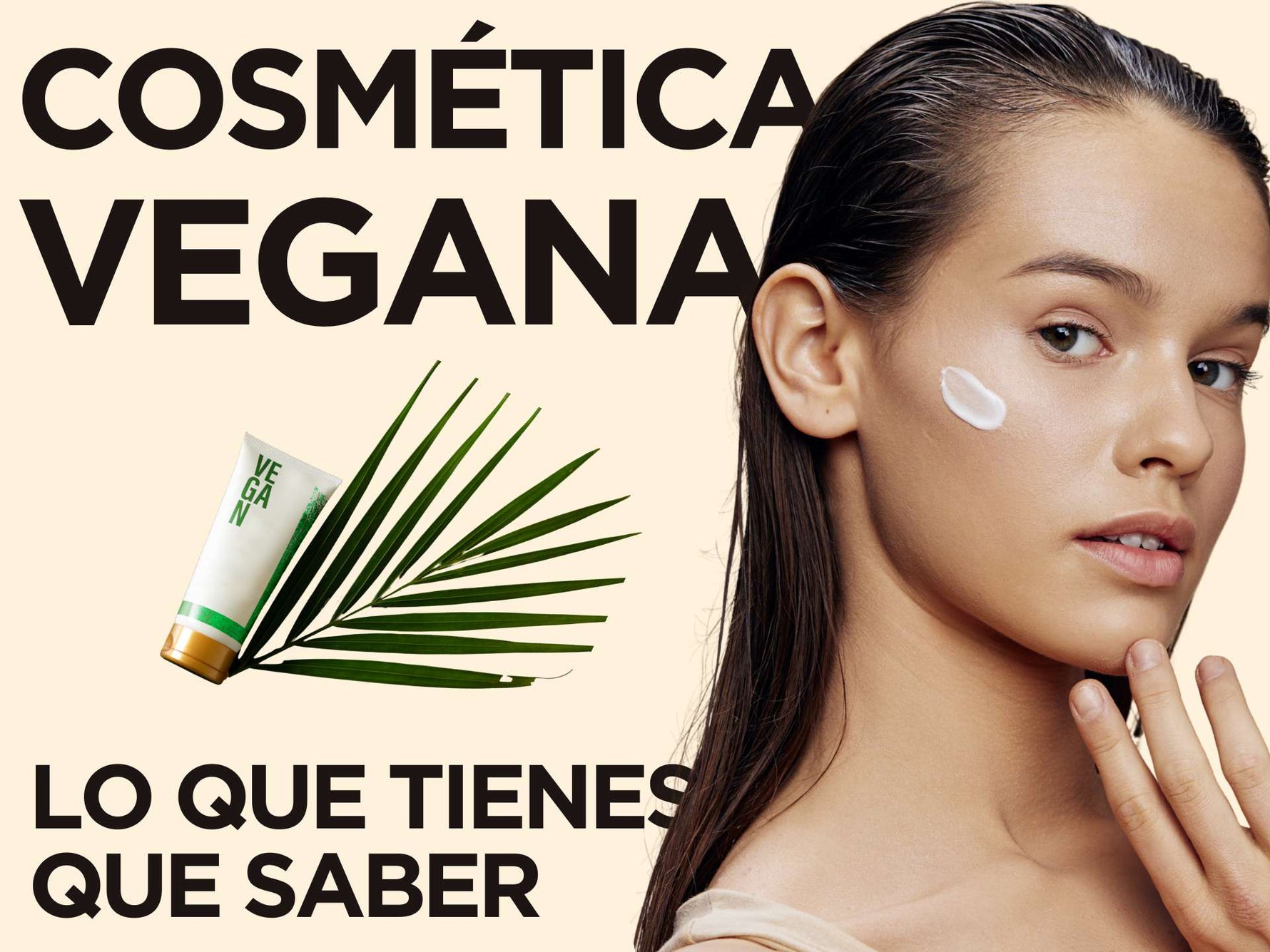 Cosmética vegana: Lo que tienes que saber